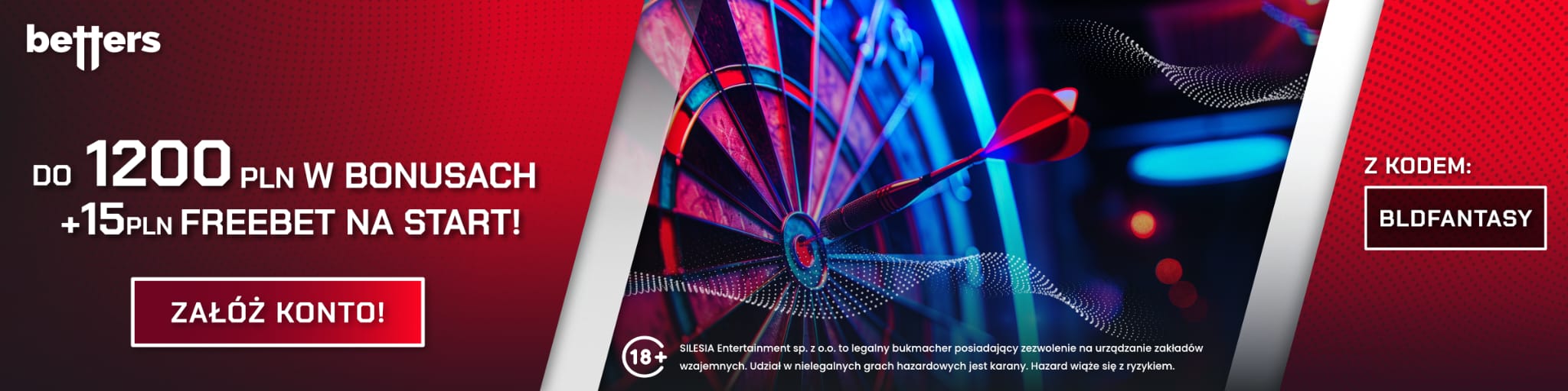 Betters: do 1200 zł w bonusach i 15 zł freebet na start z kodem BLDFANTASY. Oferta dla osób pełnoletnich. Hazard wiąże się z ryzykiem.